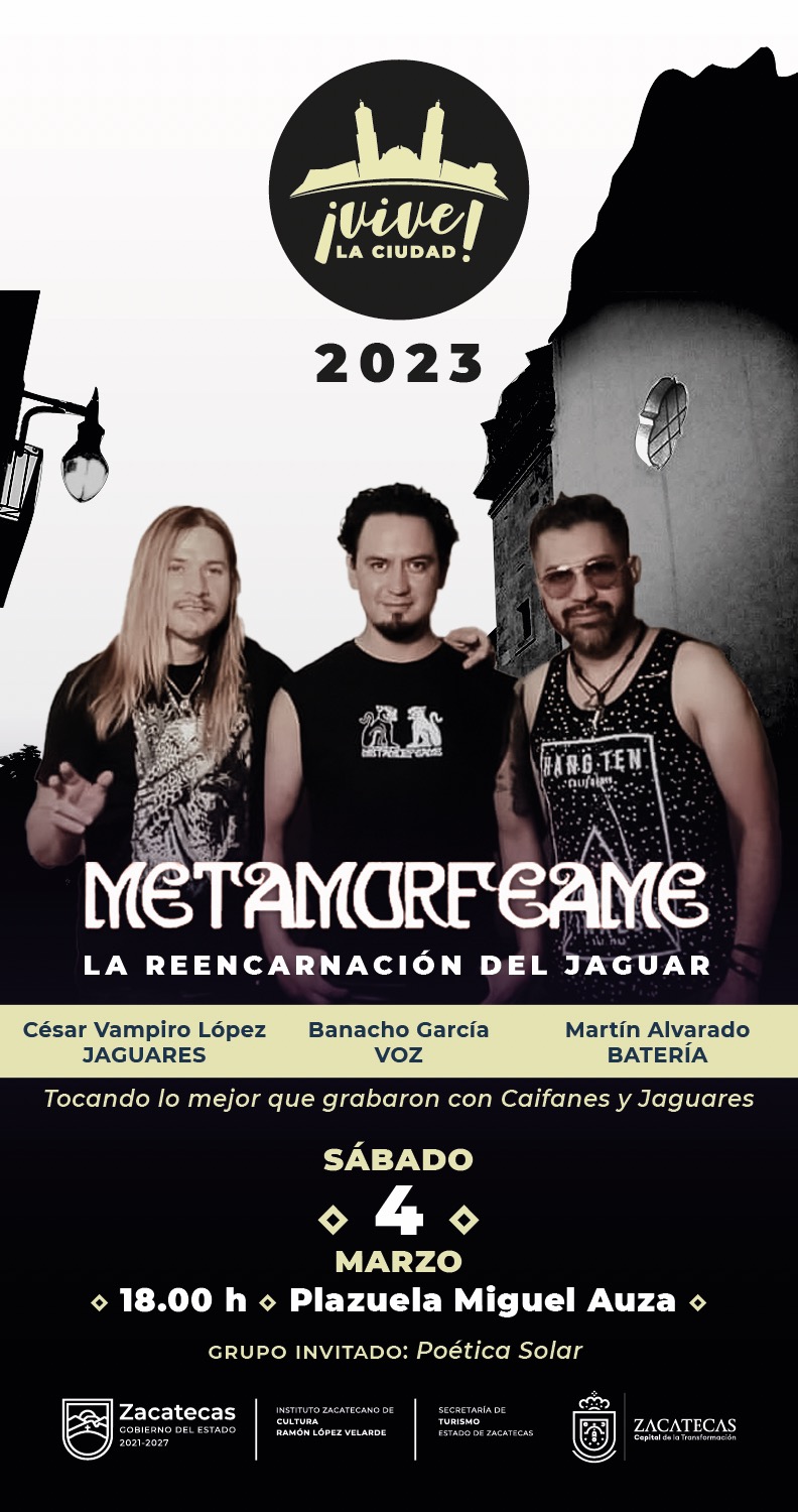 Metamorféame, tributo a Caifanes y Jaguares en ¡Vive la Ciudad!, marzo 2023  – Gobierno del Estado de Zacatecas